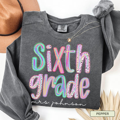 Personalized Sixth Grade Teacher Shirt, 6th Grade Team Tee, Custom Back To School T-Shirt, Comfort Colors Teacher Gift Matching Teacher Top