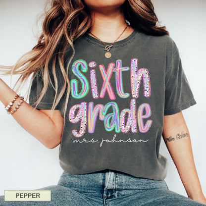 Personalized Sixth Grade Teacher Shirt, 6th Grade Team Tee, Custom Back To School T-Shirt, Comfort Colors Teacher Gift Matching Teacher Top